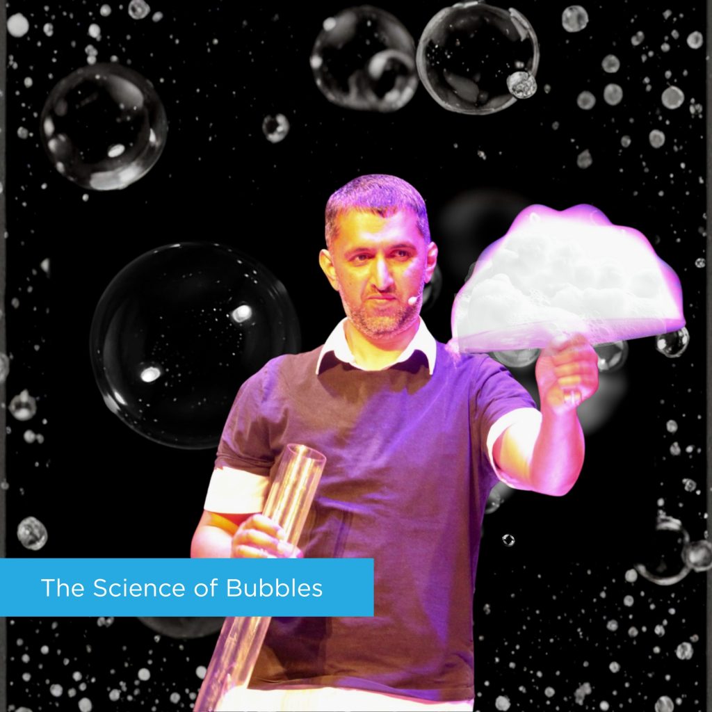 The Science of Bubbles Show